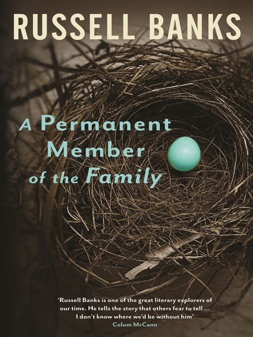Title details for A Permanent Member of the Family by Russell Banks - Available